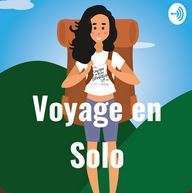 podcast voyage en solo